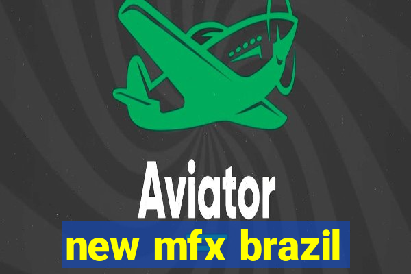 new mfx brazil